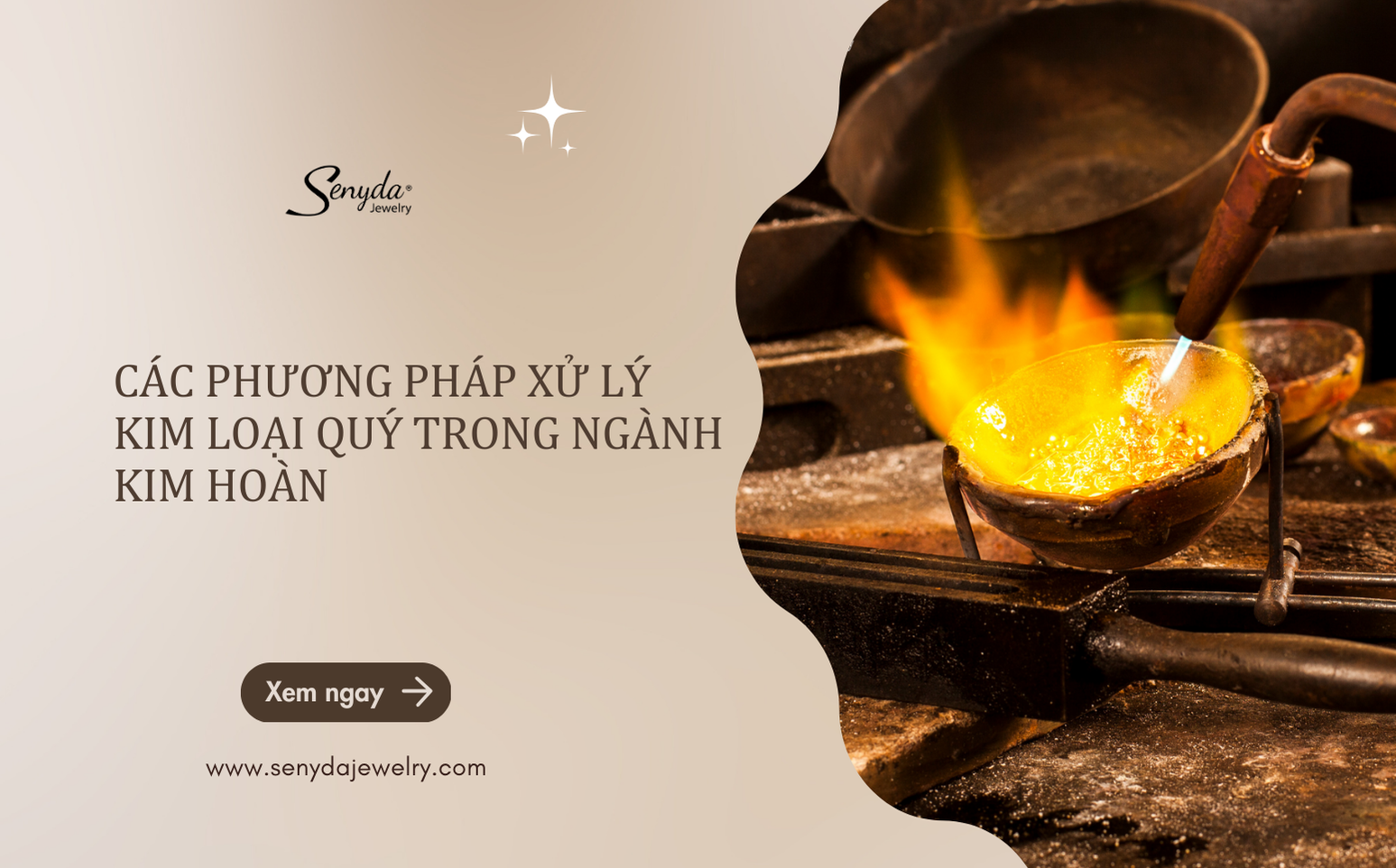 Các phương pháp xử lý kim loại quý trong ngành kim hoàn