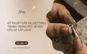 kỹ thuật gắn đá trong trang sức