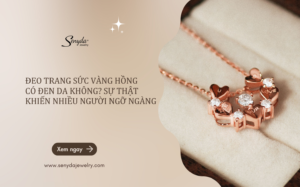 Đeo trang sức vàng hồng có đen da không